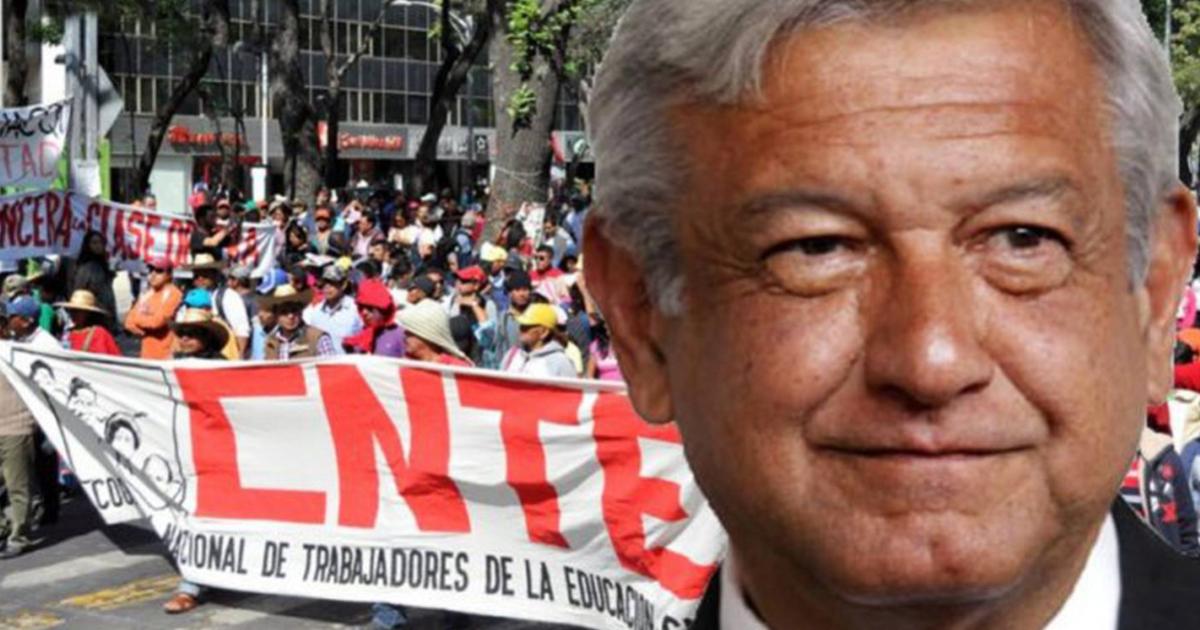 ▶ Rompe la CNTE con el presidente López Obrador
